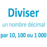 Diviser nombre décimal par 10, 100 ou 1000 CM1 - CM2